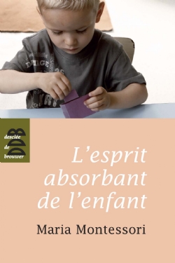 L'esprit absorbant de l'enfant, livre de Maria Montessori
